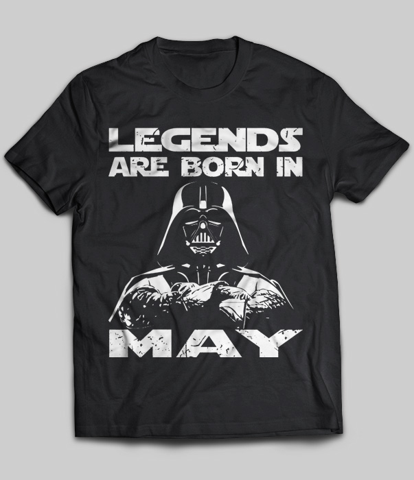 Legends Are Born In May (Darth Vader)