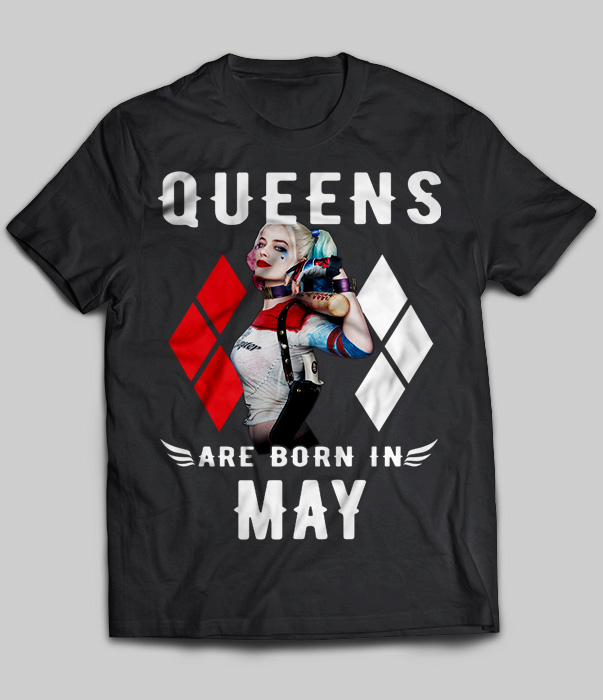 Queens Are Born In May (Harley Quinn)