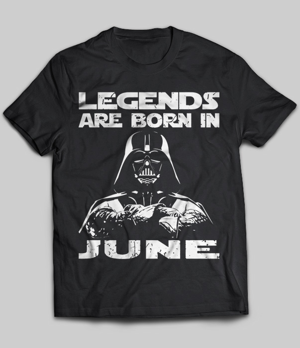 Legends Are Born In June (Darth Vader)