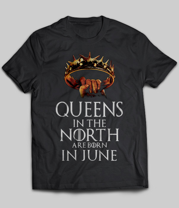 Queens In The North Are Born In June