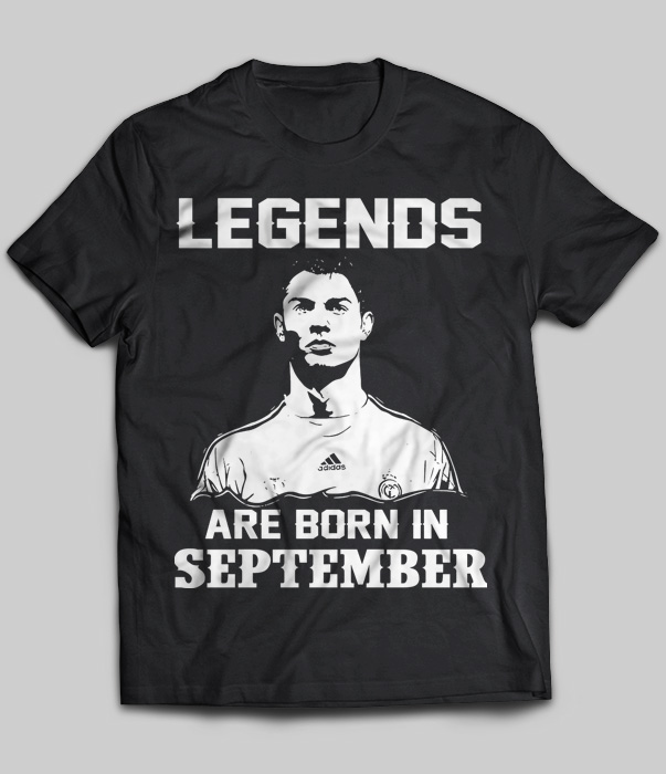Legends Are Born In September (Cristiano Ronaldo)