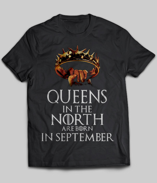 Queens In The North Are Born In September