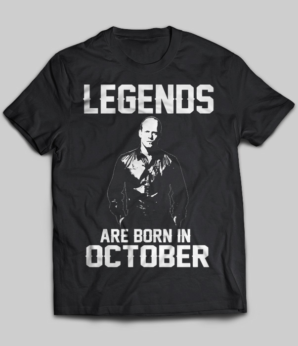 Legends Are Born In October (Jason Statham)