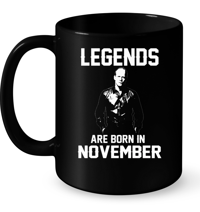 Legends Are Born In November (Jason Statham) Mug