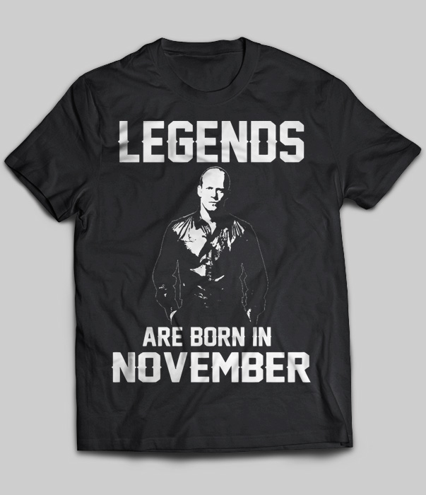 Legends Are Born In November (Jason Statham)