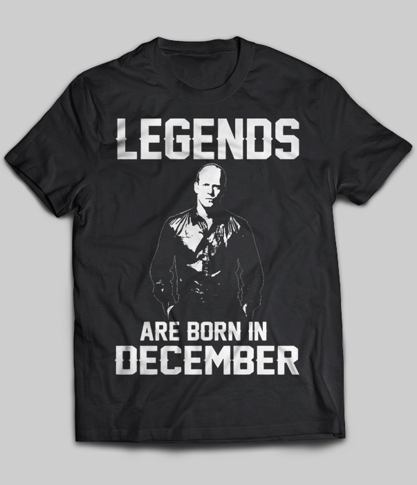 Legends Are Born In December (Jason Statham)