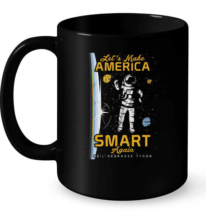Let's Make America Smart Again Neil Degrasse Tyson