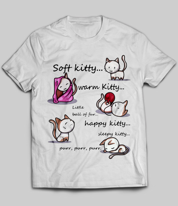 Soft Kitty Warm Kitty Little Ball Or Fur Happy Kitty Sleepy Kitty Purr Purr Purr