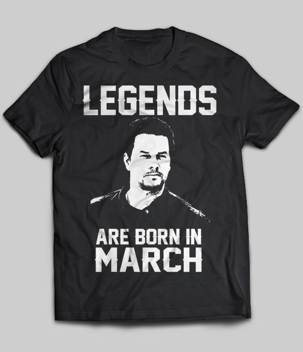 Legends Are Born In March (Mark Wahlberg)