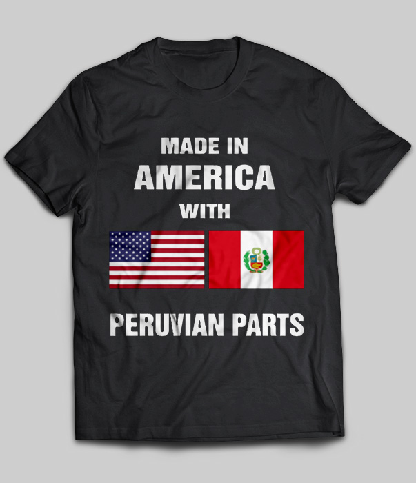 Made In America with Peruvian Parts