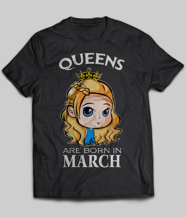 Queens Are Born In March (Cersei Lannister)