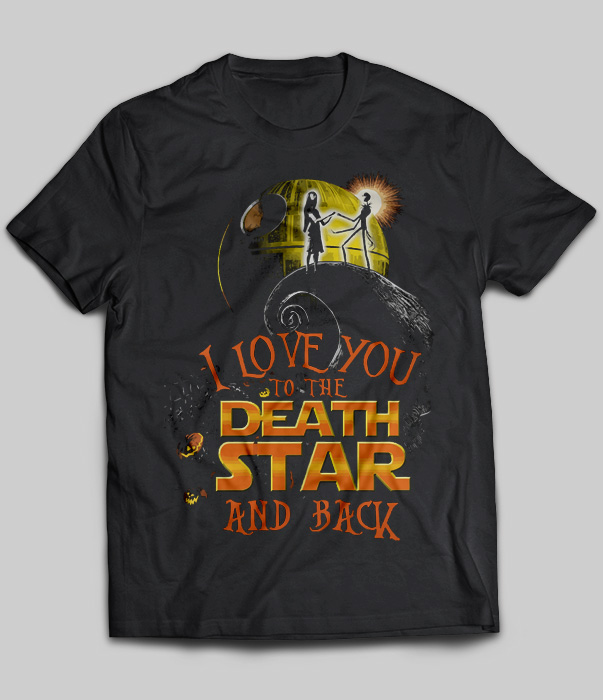 I Love You To The Death Star And Back