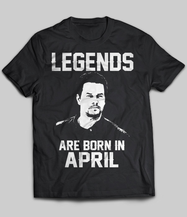 Legends Are Born In April (Mark Wahlberg)