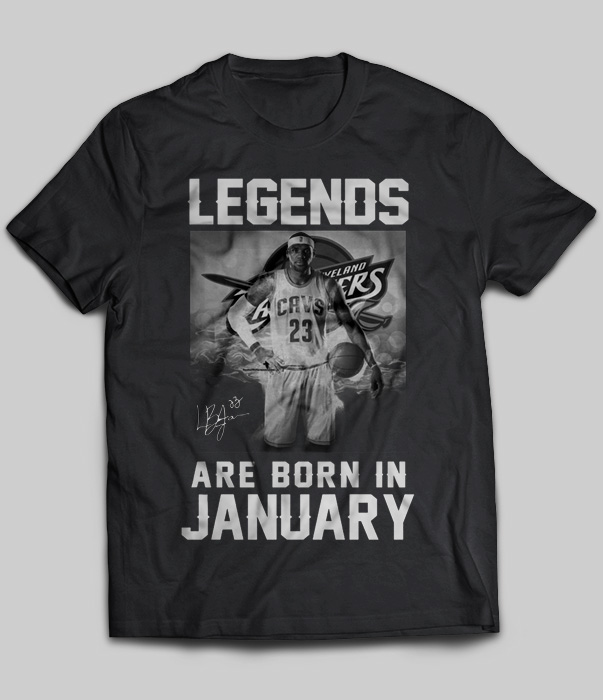 Legends Are Born In January (LeBron James)