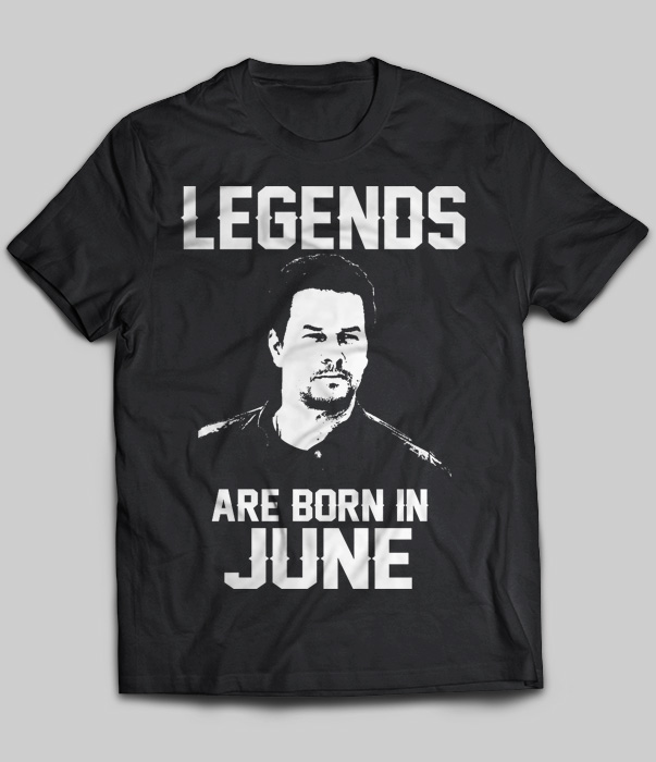 Legends Are Born In June (Mark Wahlberg)