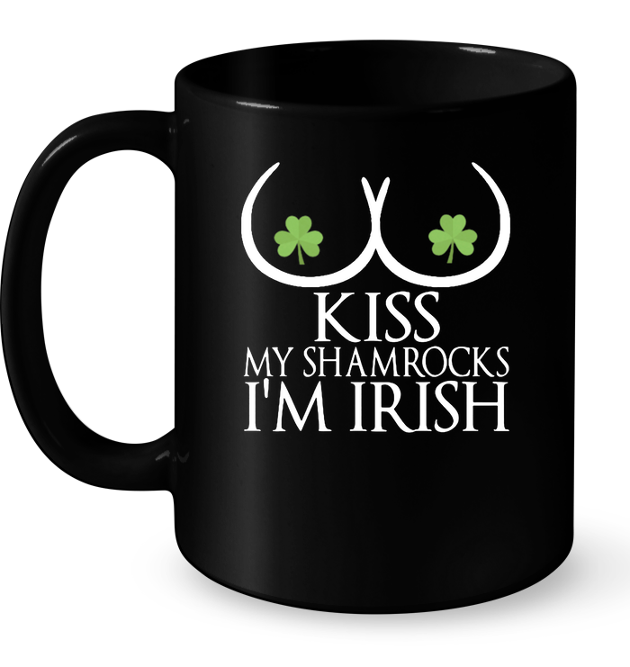 Kiss My Shamrocks I'm Irish Mug