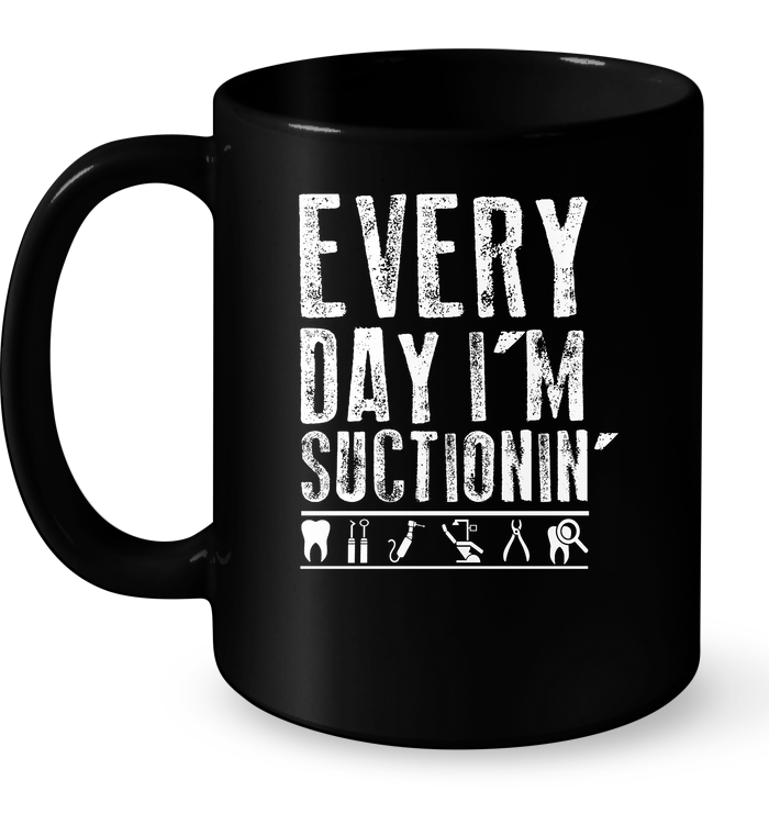 Every Day I'm Suctionin Mug