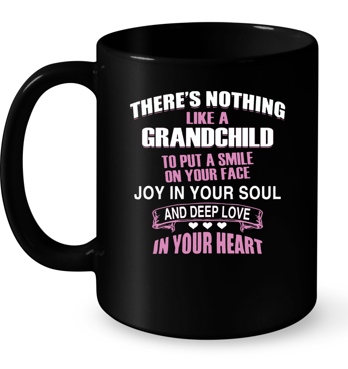 Theres Nothing Like A Grandchild To Put A Smile On Your Face Mug