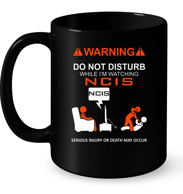 Warning Do Not Disturb While I'm Watching NCIS Mug