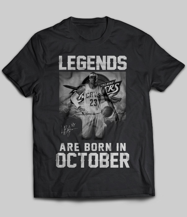 Legends Are Born In October (LeBron James)