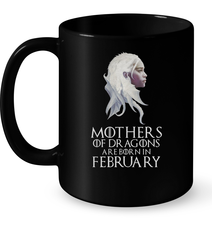 Mothers Of Dragons Are Born In February Mug