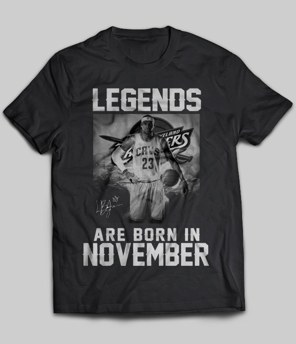 Legends Are Born In November (LeBron James)
