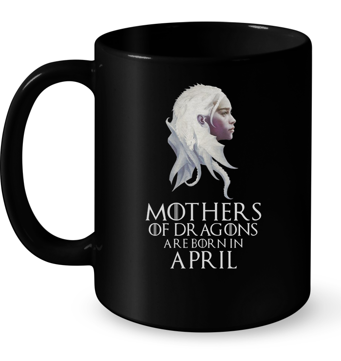 Mothers Of Dragons Are Born In April