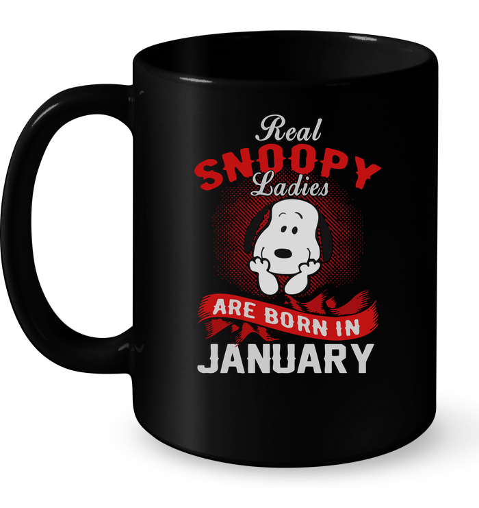 Real Snoopy Ladies Are Born In January Mug