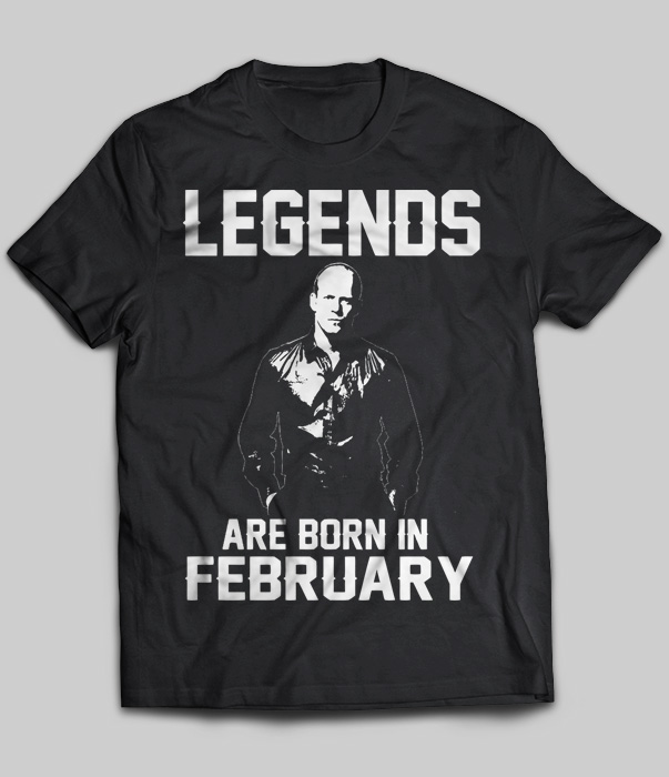 Legends Are Born In February (Jason Statham)