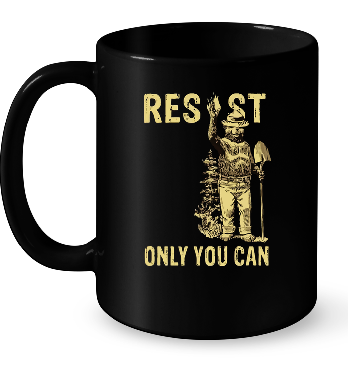 Resist Only You Can Mug