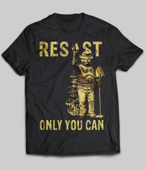 Resist Only You Can