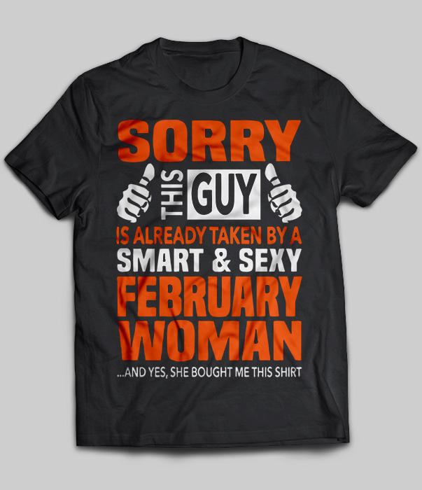 Sorry This Guy Is Already Taken By A Smart & Sexy February Woman