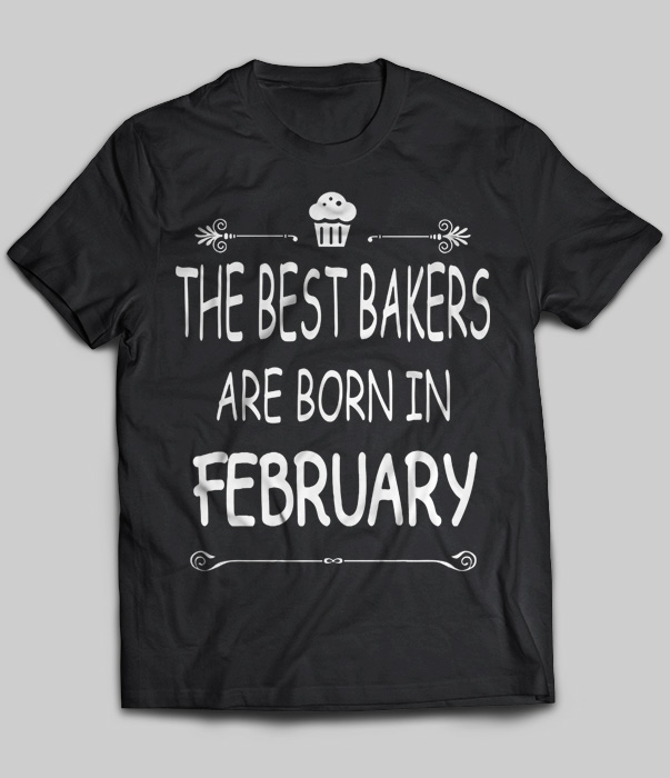 The Best Bakers Are Born In February