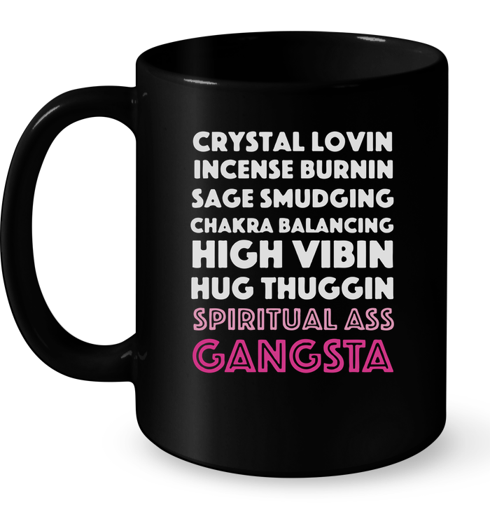 Crystal Lovin Incense Burnin Sage Smudging Spiritual Ass Gangsta