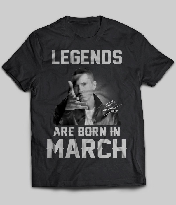 Legends Are Born In March (Eminem)