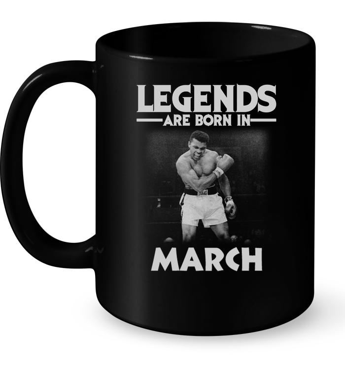 Legends Are Born In March (Muhammad Ali) Mug
