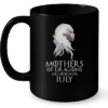Mothers Of Dragons Are Born In July Mug