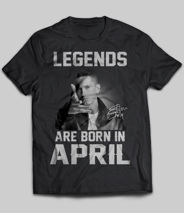 Legends Are Born In April (Eminem)
