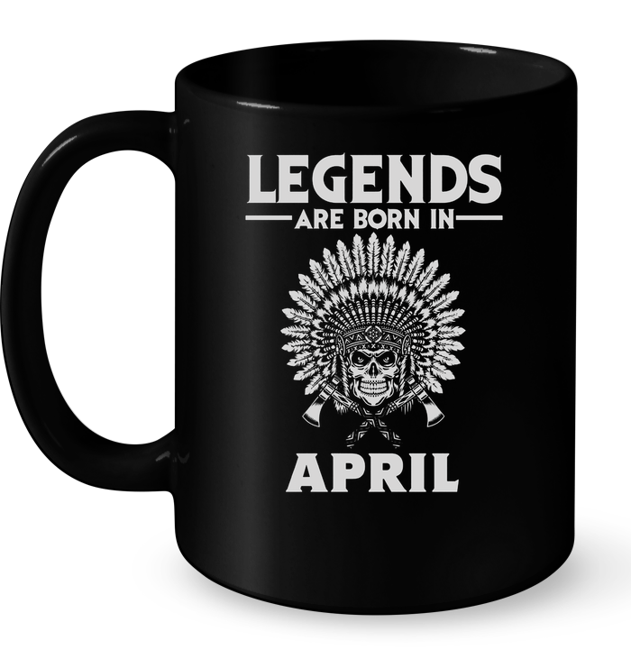 Legends Are Born In April (Native American)