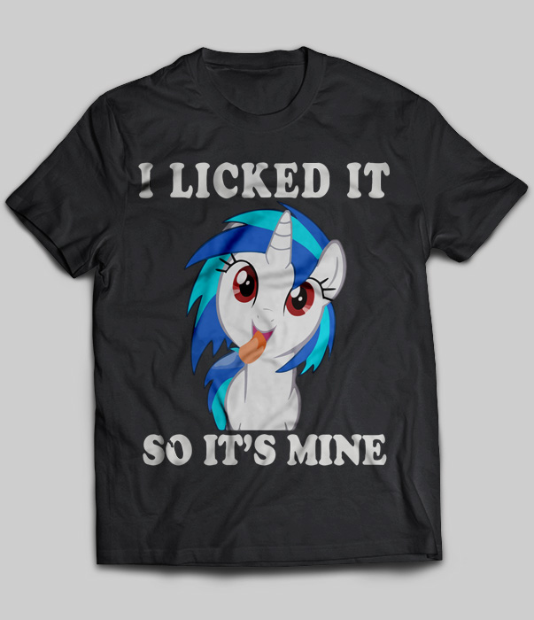 I Licked It So It's Mine (Unicorn)