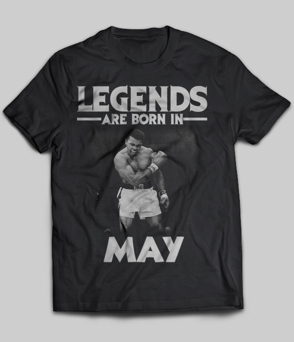 Legends Are Born In May (Muhammad Ali)