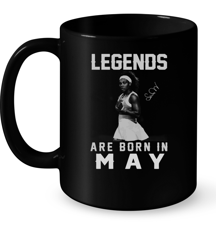 Legends Are Born In May (Serena Williams) Mug