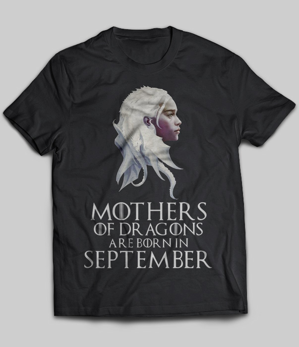 Mothers Of Dragons Are Born In September