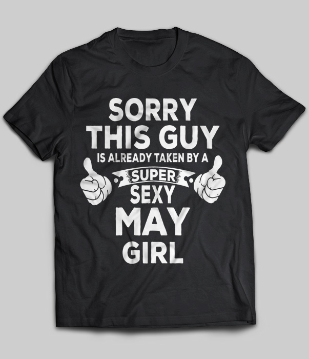 Sorry This Guy Is Already Taken By A Super Sexy May Girl
