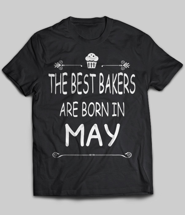 The Best Bakers Are Born In May