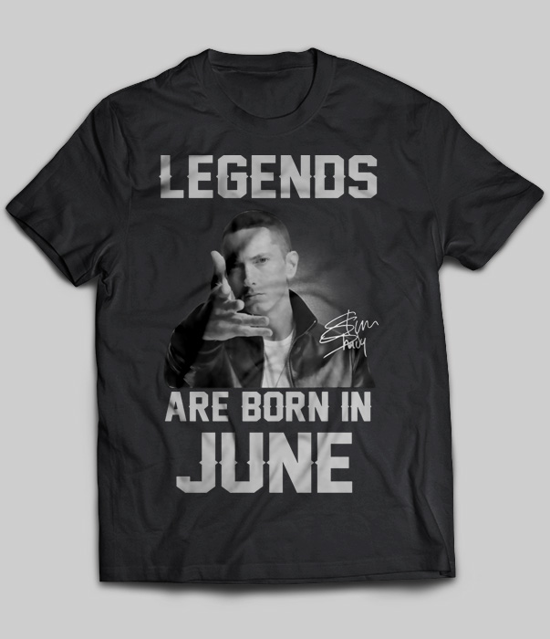 Legends Are Born In June (Eminem)