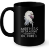 Mothers Of Dragons Are Born In October Mug