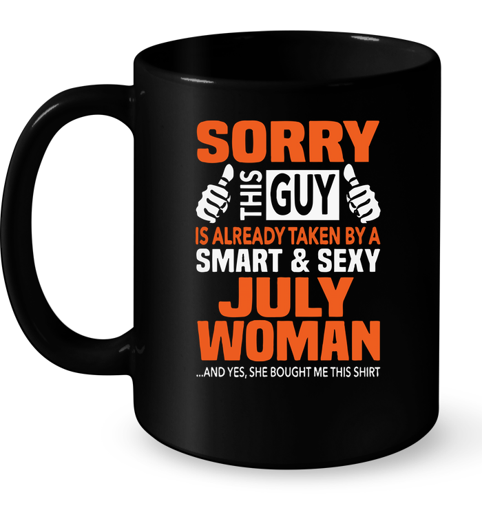 Sorry This Guy Is Already Taken By A Smart & Sexy July Woman