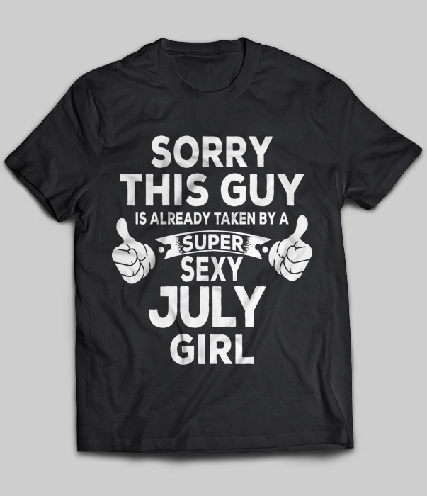 Sorry This Guy Is Already Taken By A Super Sexy July Girl