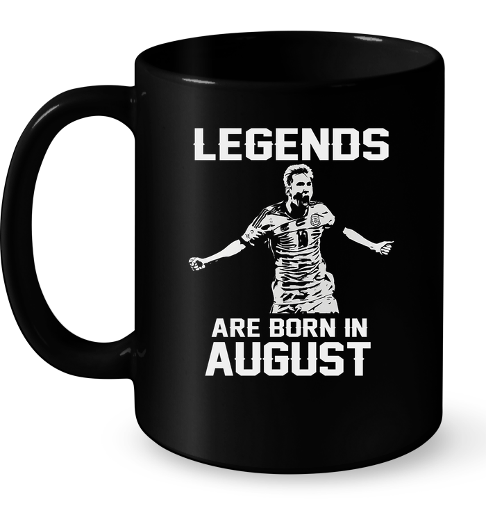 Legends Are Born In August (Lionel Messi)